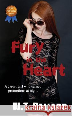 Fury in the Heart W T Ballard 9781515425823 Black Curtain Press