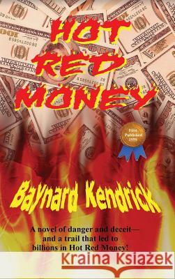 Hot Red Money Baynard Kendrick 9781515425946 Black Curtain Press
