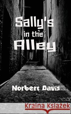 Sally's in the Alley Norbert Davis 9781515426028 Black Curtain Press