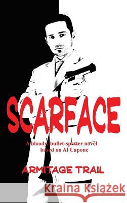 Scarface Armitage Trail 9781515426127 Black Curtain Press