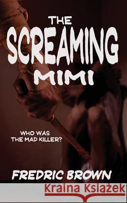 The Screaming Mimi Fredric Brown 9781515426202 Black Curtain Press