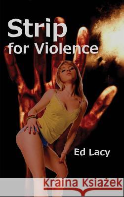 Strip for Violence Ed Lacy 9781515426226 Black Curtain Press