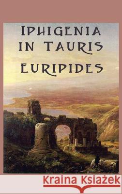 Iphigenia in Tauris Euripides 9781515426523