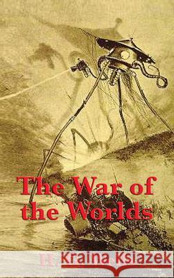 The War of the Worlds H. G. Wells 9781515426899 Wilder Publications