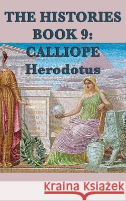 The Histories Book 9: Calliope Herodotus Herodotus 9781515426943 SMK Books