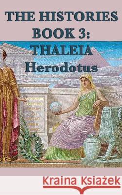 The Histories Book 3: Thaleia Herodotus Herodotus 9781515427001 SMK Books