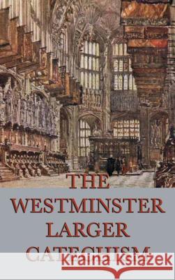 The Westminster Larger Catechism Anonymous 9781515427070 SMK Books