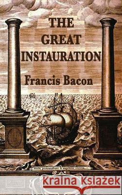 The Great Instauration Sir Francis Bacon 9781515427087 SMK Books