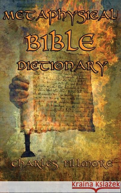 Metaphysical Bible Dictionary Charles Fillmore 9781515427315 Wilder Publications