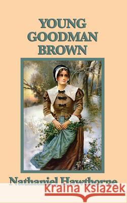 Young Goodman Brown Nathaniel Hawthorne 9781515427537 SMK Books