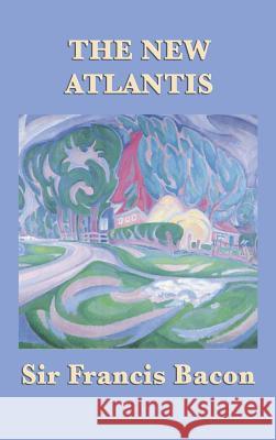 The New Atlantis Francis Bacon 9781515427971 SMK Books