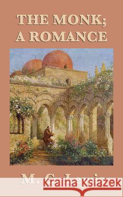 The Monk; A Romance M G Lewis 9781515427988 SMK Books