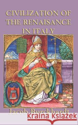 Civilization of the Renaissance in Italy Jacob Burkhardt 9781515428602 SMK Books
