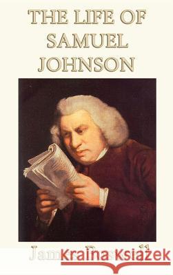 The Life of Samuel Johnson James Boswell 9781515428633