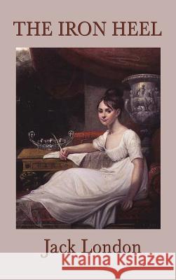 The Iron Heel Jack London 9781515428930 SMK Books