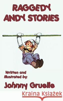 Raggedy Andy Stories - Illustrated Johnny Gruelle 9781515429395 SMK Books