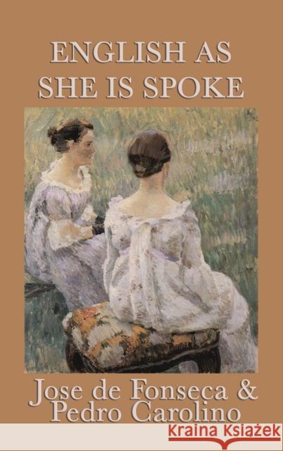 English as She Is Spoke Jose De Fonseca 9781515429692