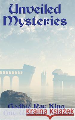 Unveiled Mysteries Godfré Ray King 9781515430117