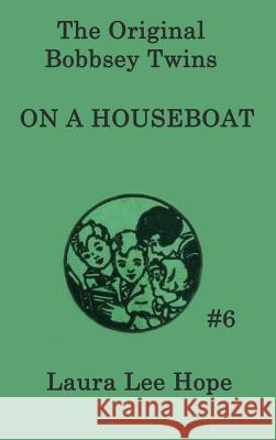 The Bobbsey Twins On a Houseboat Hope, Laura Lee 9781515430124 SMK Books