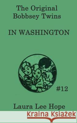 The Bobbsey Twins In Washington Hope, Laura Lee 9781515430131 SMK Books