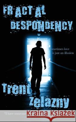 Fractal Despondency Trent Zelazny 9781515430261