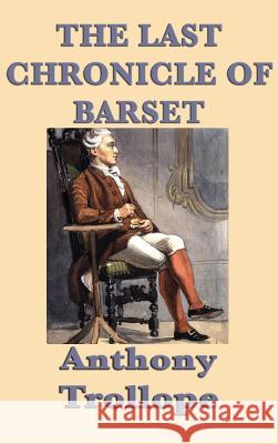 The Last Chronicle of Barset Anthony Trollope 9781515430568 SMK Books