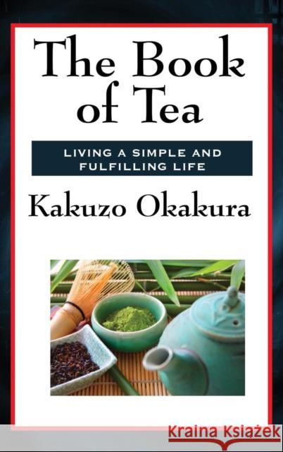 The Book of Tea Kakuzo Okakura 9781515431305 Wilder Publications