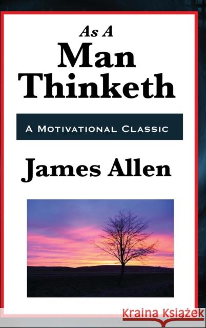 As a Man Thinketh James Allen 9781515431411 Wilder Publications