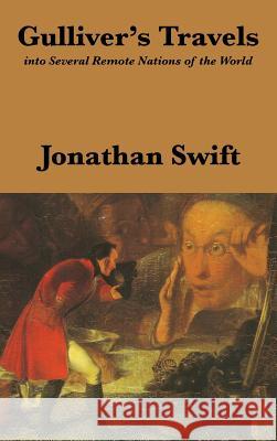 Gulliver's Travels: Into Several Remote Nations of the World: Complete and Unabridged Jonathan Swift 9781515431503 Wilder Publications