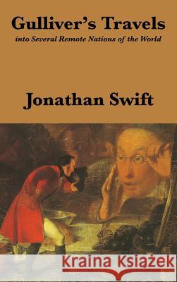 Gulliver's Travels: Into Several Remote Nations of the World: Complete and Unabridged Jonathan Swift 9781515431503