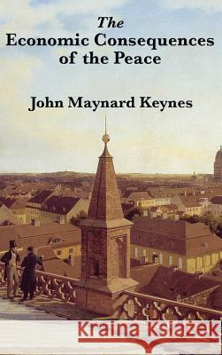 The Economic Consequences of the Peace John Maynard Keynes (University of Rome Tor Vergata) 9781515431626 Wilder Publications