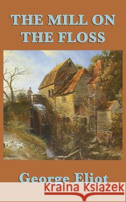 The Mill on the Floss George Eliot 9781515431862 SMK Books