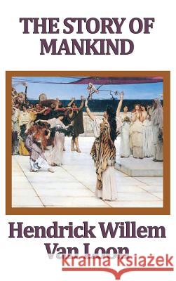 The Story of Mankind Hendrik Willem Va 9781515432395