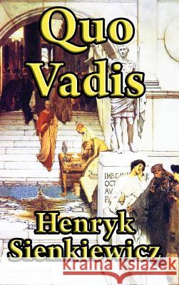 Quo Vadis Henryk K Sienkiewicz 9781515433279 Wilder Publications