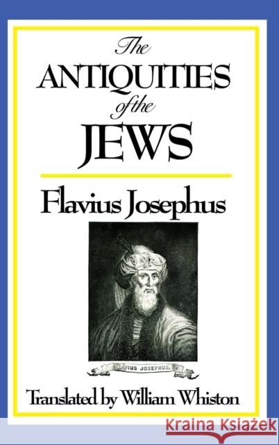 The Antiquities of the Jews Josephus Flavius 9781515433309