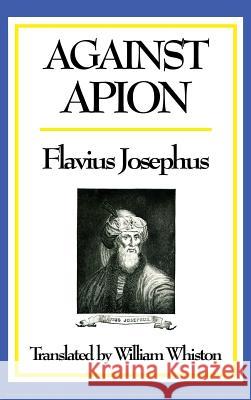 Against Apion Flavius Josephus 9781515433422 Wilder Publications