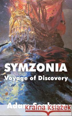 Symzonia: Voyage of Discovery Adam Seaborn 9781515433538