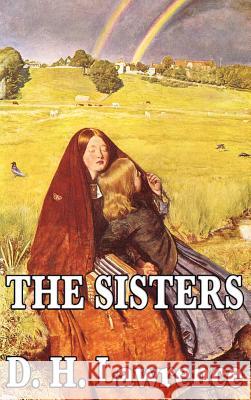 The Sisters D. H. Lawrence 9781515434160 Wilder Publications