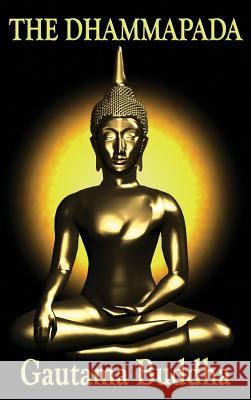 The Dhammapada Gautama Buddha 9781515434542 Wilder Publications