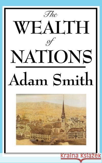 The Wealth of Nations: Books 1-5 Adam Smith 9781515434566 Wilder Publications