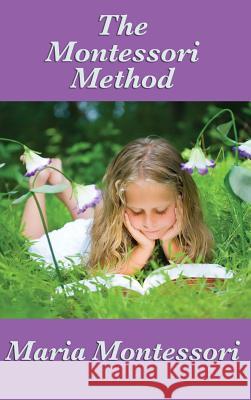 The Montessori Method Maria Montessori 9781515434771 Wilder Publications