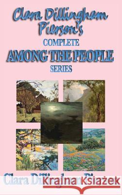 Clara Dillingham Pierson's Complete Among the People Series Clara Dillingha 9781515434863 SMK Books