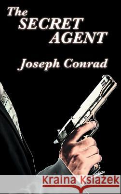 The Secret Agent Joseph Conrad 9781515435457