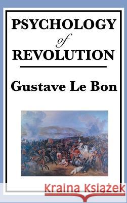 Psychology of Revolution Gustave Lebon 9781515435501 SMK Books