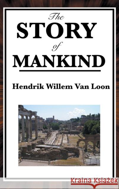 The Story of Mankind Hendrik Willem Van Loon 9781515435891 SMK Books
