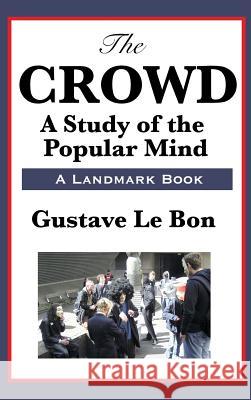 The Crowd Gustave Lebon 9781515435914 SMK Books