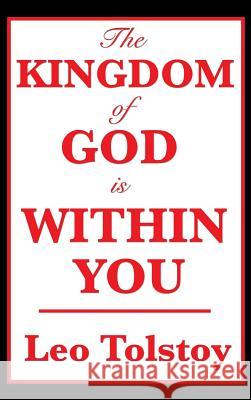 The Kingdom of God Is Within You Leo Nikolayevich Tolstoy 9781515435952 SMK Books