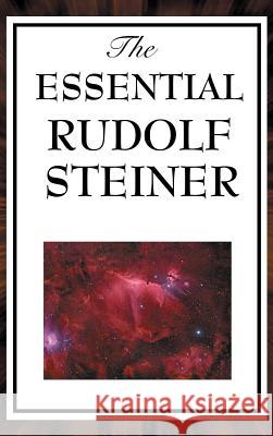 The Essential Rudolf Steiner Rudolf Steiner 9781515436065