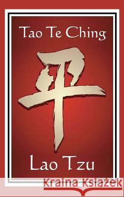 Tao Te Ching Lao Tzu 9781515436225 A & D Publishing