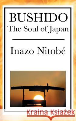 Bushido: The Soul of Japan Inazo Nitob 9781515436249